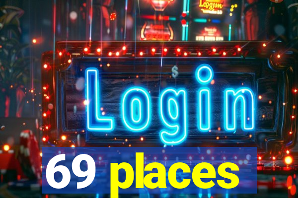 69 places